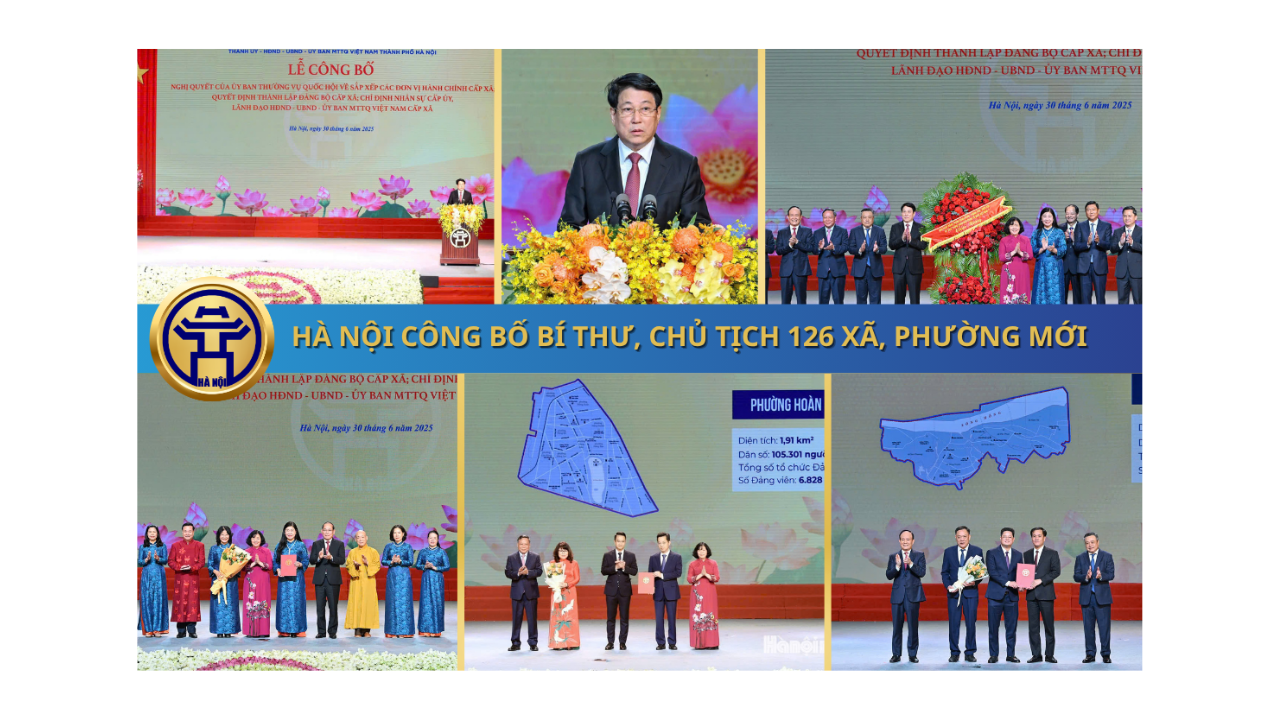Hà Nội công bố Bí thư Đảng ủy, Chủ tịch UBND 126 xã, phường mới