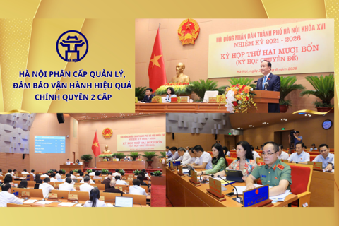 Hà Nội phân cấp quản lý, đảm bảo vận hành hiệu quả chính quyền 2 cấp