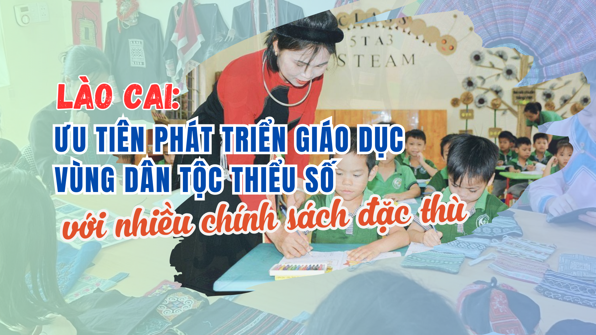 Lào Cai ưu tiên phát triển giáo dục vùng dân tộc thiểu số với nhiều chính sách đặc thù