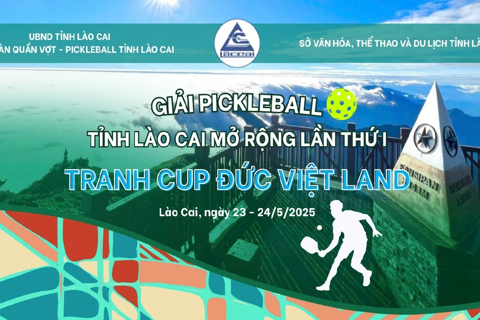 Thay đổi địa điểm thi đấu Giải Pickleball tỉnh Lào Cai mở rộng lần I - tranh Cup Đức Việt Land 2025
