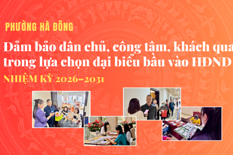 Phường Hà Đông: đảm bảo dân chủ, công tâm, khách quan trong lựa chọn đại biểu bầu vào HĐND