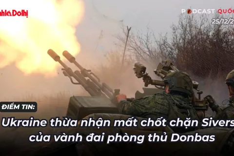 Điểm tin 25/12: Ukraine thừa nhận mất chốt chặn Siversk của vành đai phòng thủ Donbas
