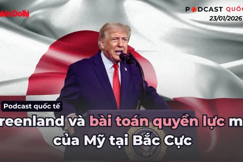 Podcast quốc tế: Greenland và bài toán quyền lực mới của Mỹ tại Bắc Cực