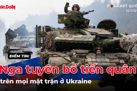 Điểm tin 18/9: Nga tuyên bố tiến quân trên mọi mặt trận ở Ukraine, Fed cắt giảm lãi suất lần đầu tiên kể từ tháng 12/2024
