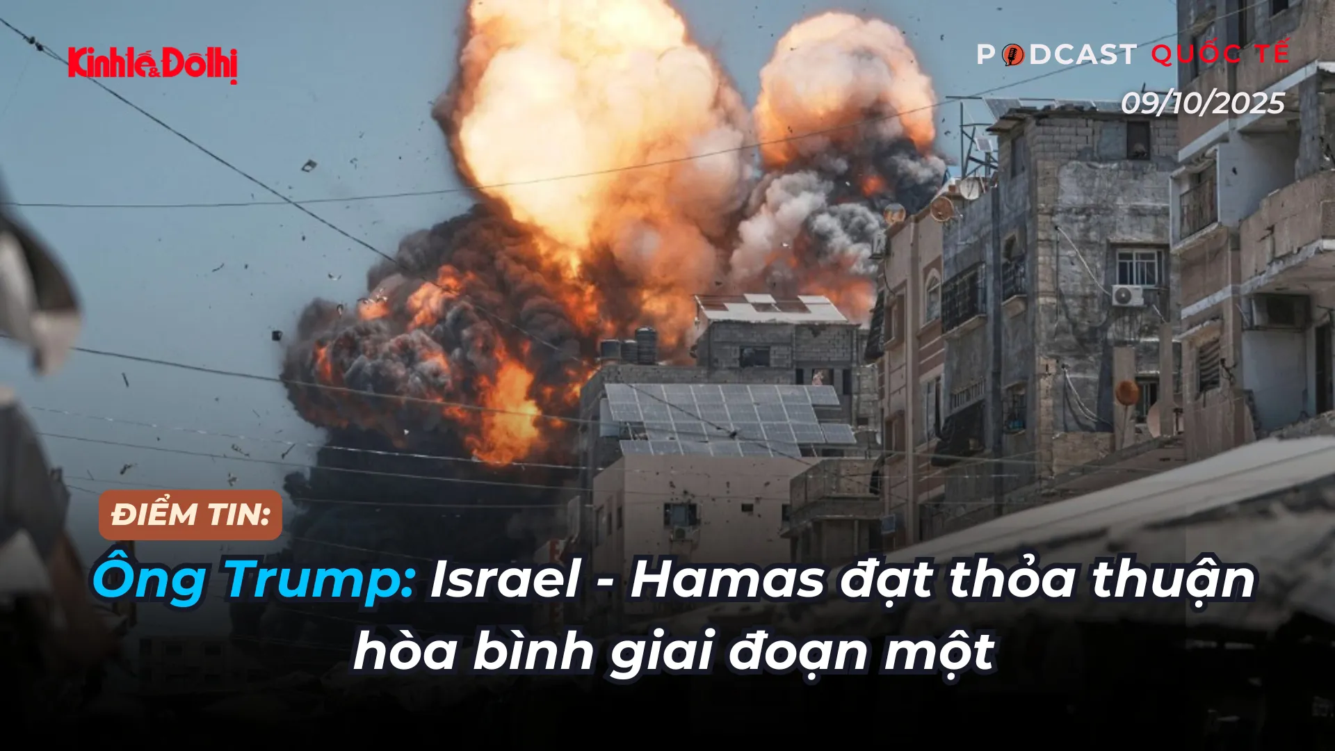 Điểm tin podcast: Israel - Hamas đạt thỏa thuận hòa bình giai đoạn một