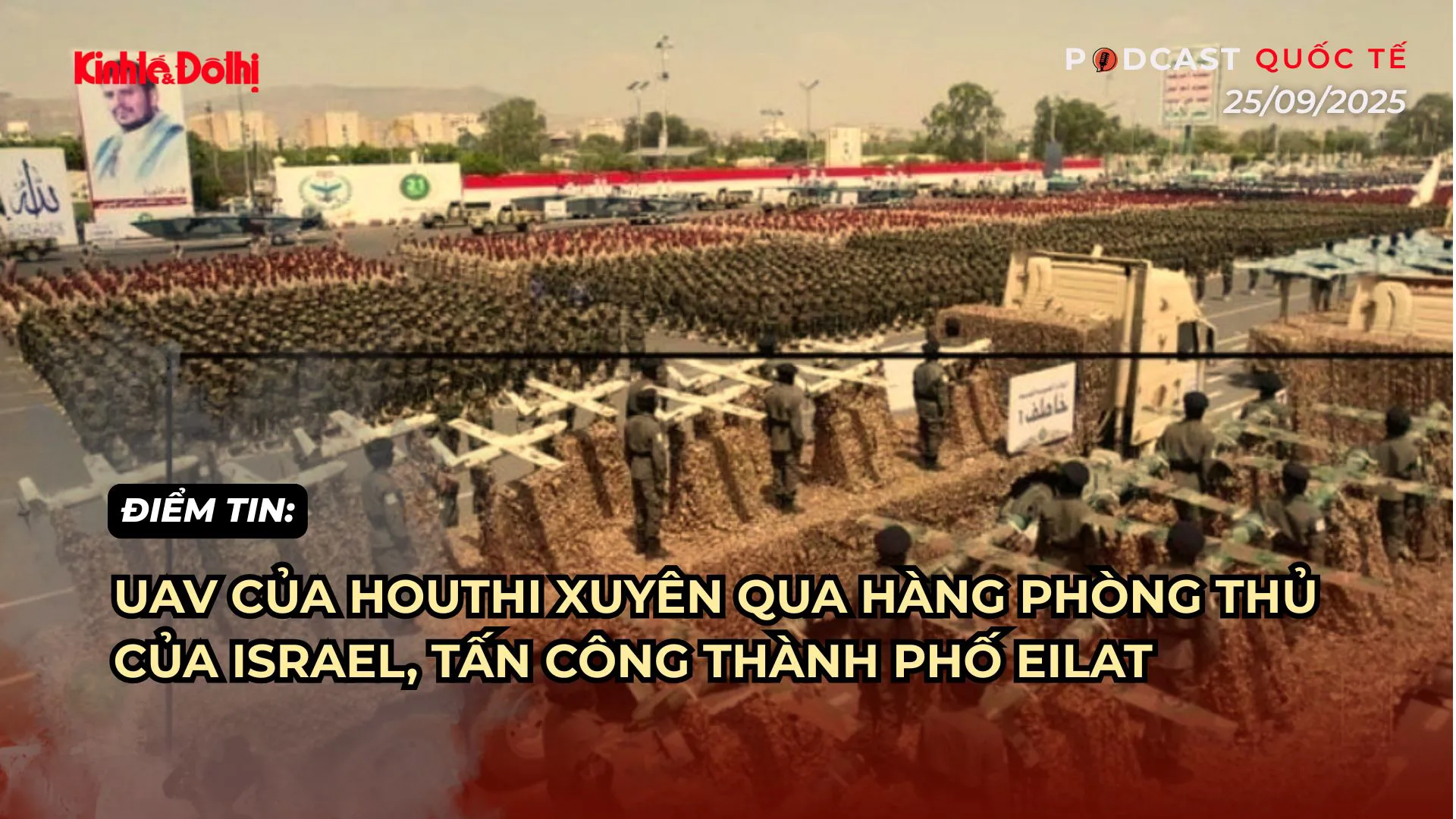 Điểm tin 25/9: UAV của Houthi xuyên qua hàng phòng thủ của Israel, tấn công thành phố Eilat
