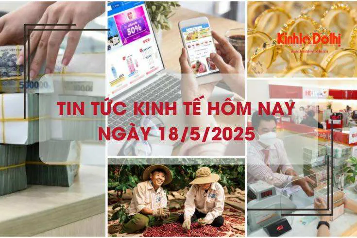 Tin tức kinh tế 18/5: xuất khẩu cà phê có thể vượt mốc 6 tỷ USD