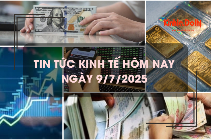 Tin tức kinh tế 9/7: giá USD ngân hàng đồng loạt tăng