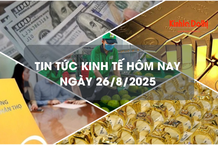 Tin tức kinh tế 26/8: giá vàng tiếp tục tăng mạnh, xô đổ mọi kỷ lục