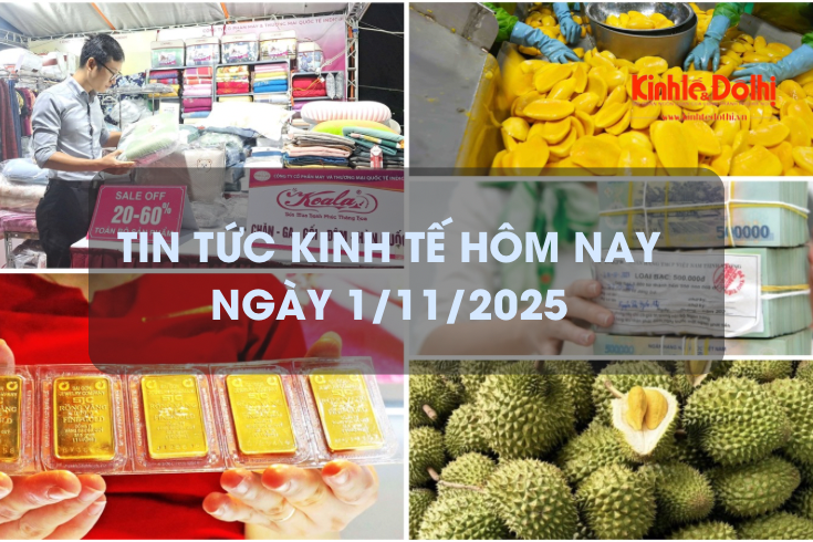 Tin tức kinh tế 1/11: xuất khẩu sầu riêng thu tiền nhiều kỷ lục