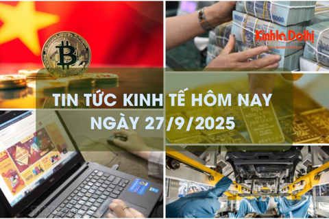 Tin tức kinh tế 27/9: giá vàng đồng loạt tăng mạnh
