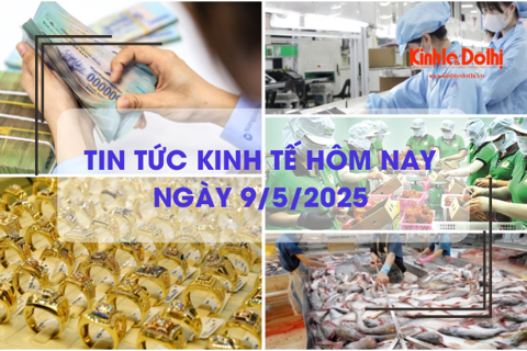 Tin tức kinh tế 9/5: dòng vốn tín dụng chảy vào nền kinh tế tăng mạnh