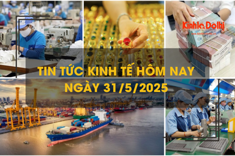 Tin tức kinh tế 31/5: Việt Nam sẽ sớm trở thành nền kinh tế lớn thứ 2 Đông Nam Á
