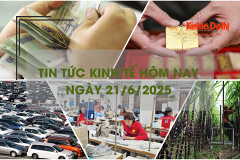 Tin tức kinh tế 21/6: dự báo tín dụng tăng tốc trong quý II/2025
