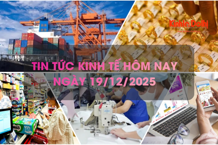 Tin tức kinh tế 19/12: xuất nhập khẩu nửa đầu tháng 12 tăng mạnh