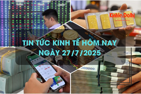 Tin tức kinh tế 27/7: dòng tiền ồ ạt đổ vào chứng khoán