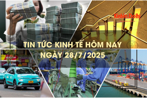 Tin tức kinh tế 28/7: lượng tiền gửi tiếp tục tăng