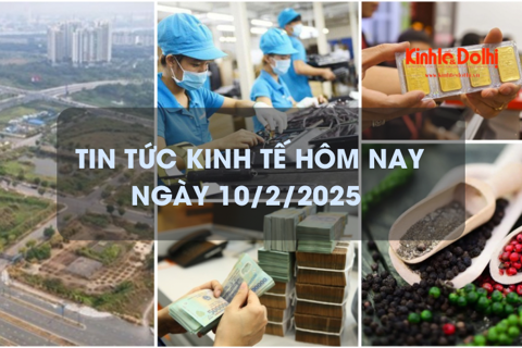 Tin tức kinh tế 10/2/2026: xuất khẩu nông, lâm, thủy sản khởi đầu ấn tượng