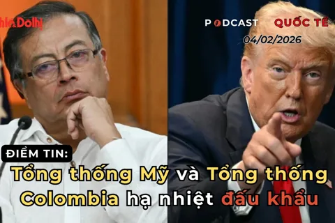 Điểm tin 04/02: Tổng thống Mỹ và Tổng thống Colombia hạ nhiệt “đấu khẩu”