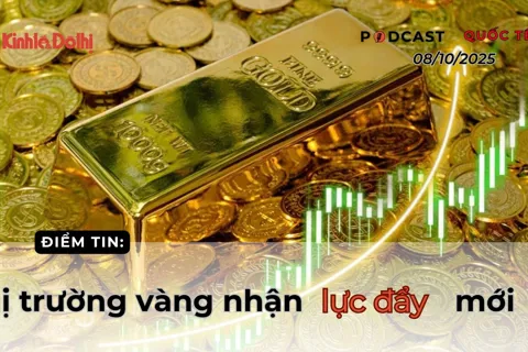 Điểm tin 8/10: thị trường vàng nhận lực đẩy mới
