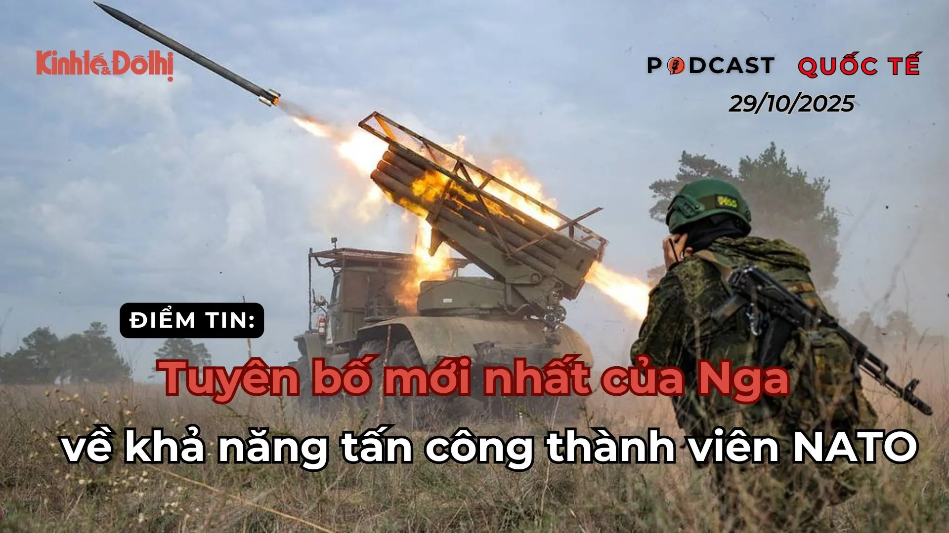 Điểm tin 29/10: tuyên bố mới nhất của Nga về khả năng tấn công thành viên NATO