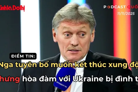 Điểm tin 11/11: Nga tuyên bố muốn kết thúc xung đột nhưng hòa đàm với Ukraine bị đình trệ
