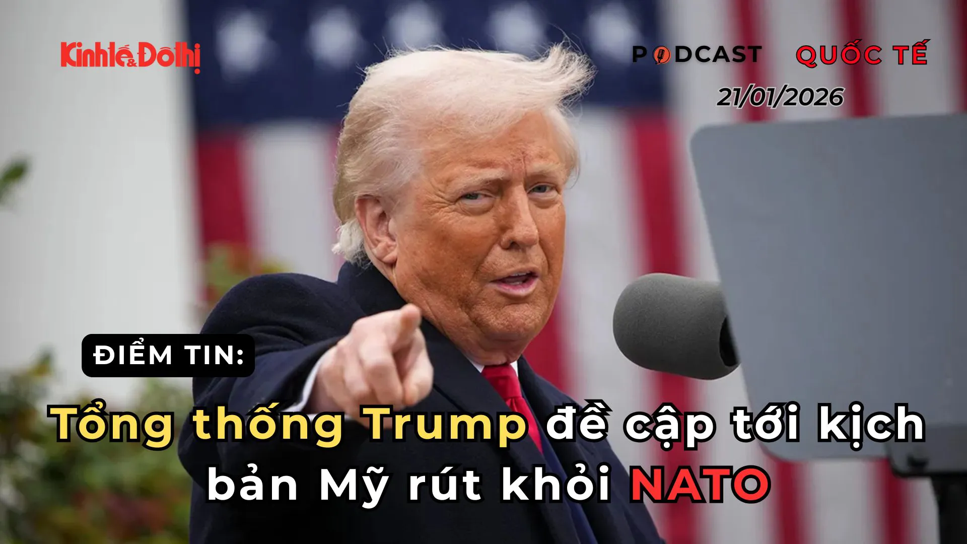 Điểm tin 21/1: Tổng thống Trump đề cập tới kịch bản Mỹ rút khỏi NATO

