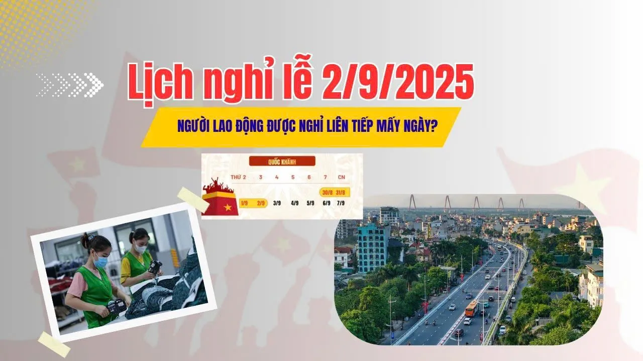 Dịp lễ Quốc khánh 2/9/2025: người lao động được nghỉ mấy ngày?