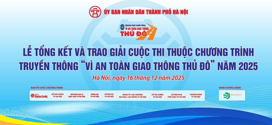 Xem trực tiếp: Lễ Tổng kết và trao giải cuộc thi thuộc chương trình truyền thông “Vì An toàn giao thông Thủ đô” năm 2025