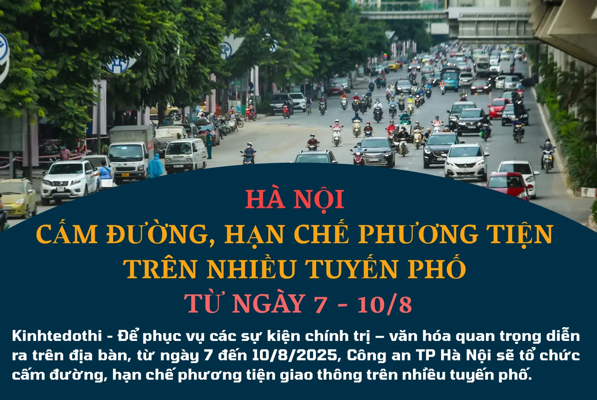 Chi tiết Hà Nội cấm đường, hạn chế phương tiện trên nhiều tuyến phố từ ngày 7 - 10/8