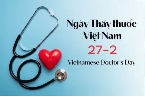 Lời chúc ý nghĩa nhân ngày Thầy thuốc Việt Nam 27/2