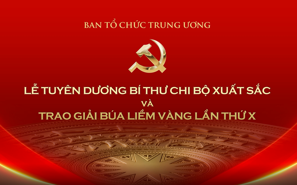 TRỰC TIẾP: Tuyên dương Bí thư chi bộ xuất sắc và trao giải Búa liềm Vàng lần thứ X