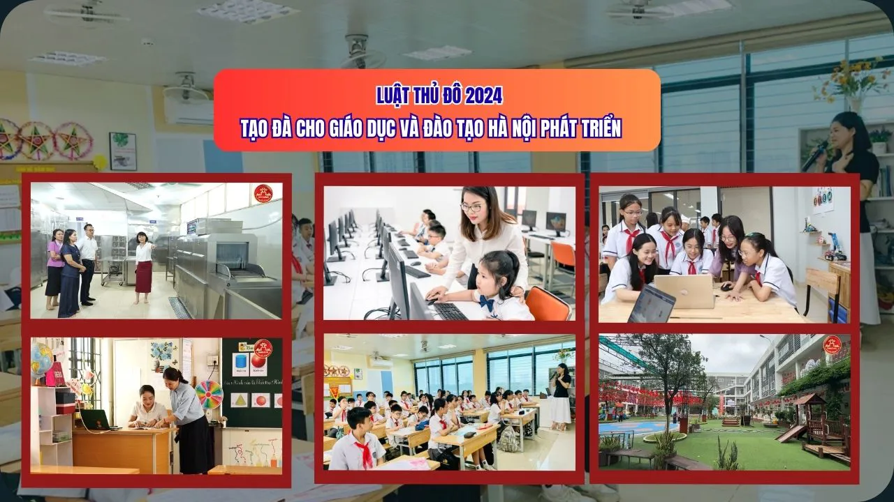 Luật Thủ đô 2024 tạo đà cho giáo dục và đào tạo Hà Nội tiếp tục đổi mới, phát triển