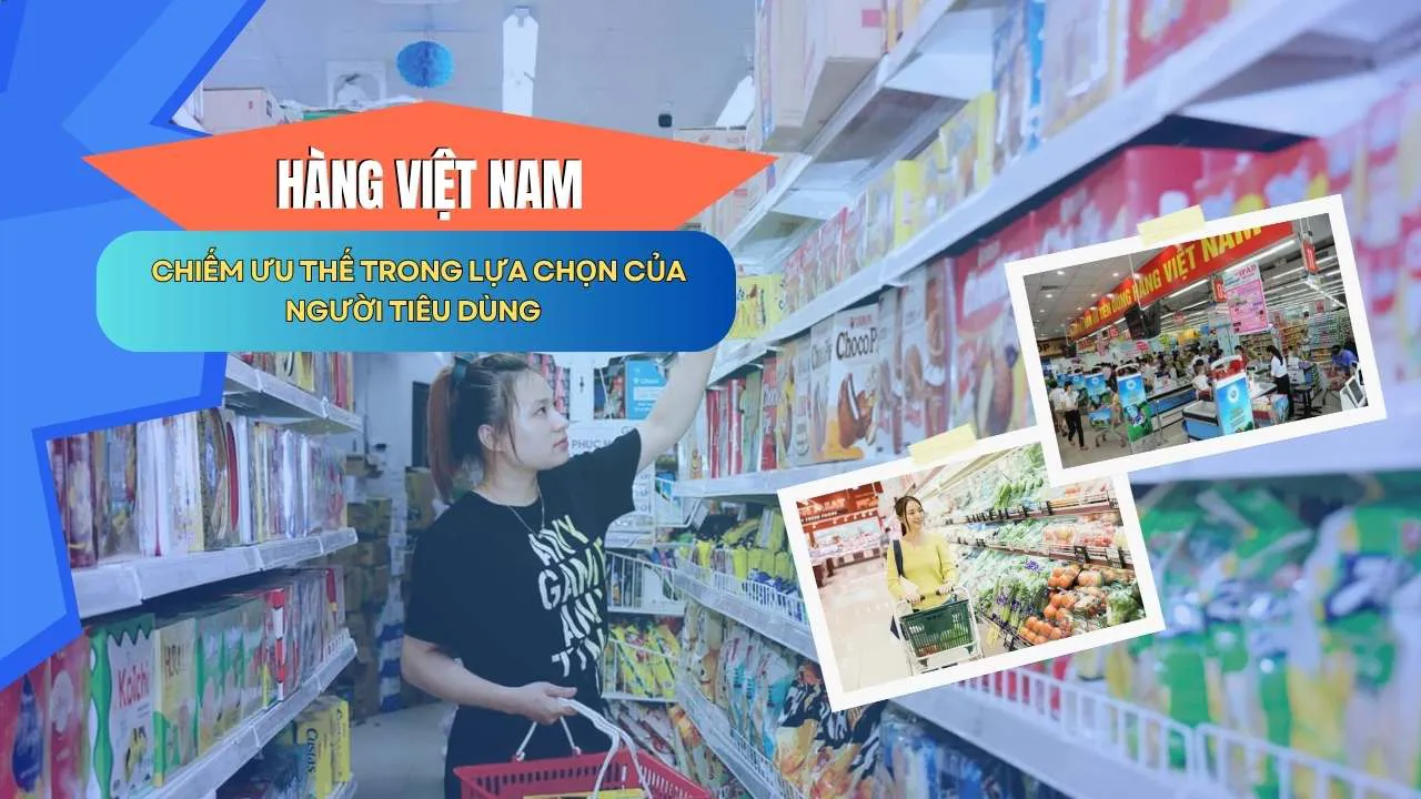 Hàng Việt chiếm ưu thế trong lựa chọn của người tiêu dùng
