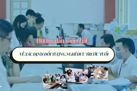 Hướng dẫn mới nhất về xác định đối tượng nghỉ hưu trước tuổi
