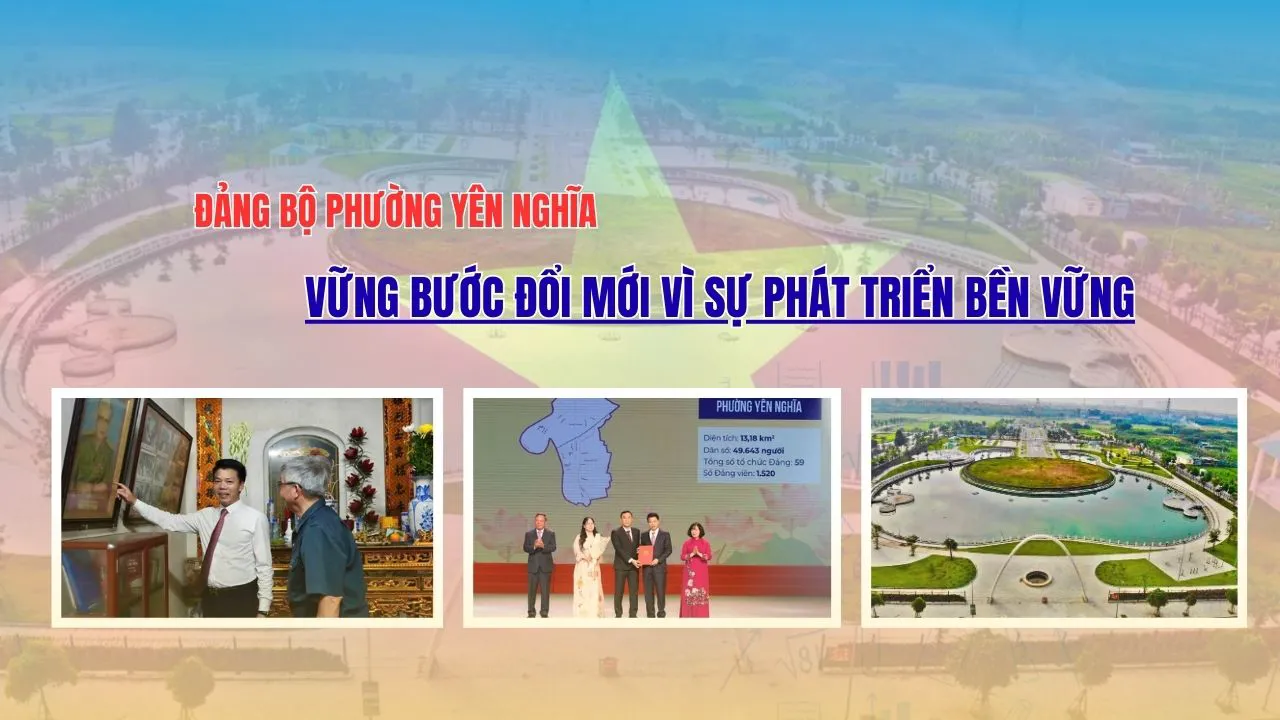 Đảng bộ phường Yên Nghĩa: Vững bước đổi mới vì sự phát triển bền vững