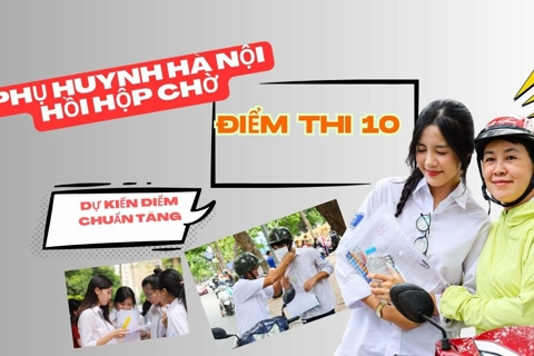 Phụ huynh Hà Nội hồi hộp chờ điểm thi lớp 10, dự kiến điểm chuẩn tăng