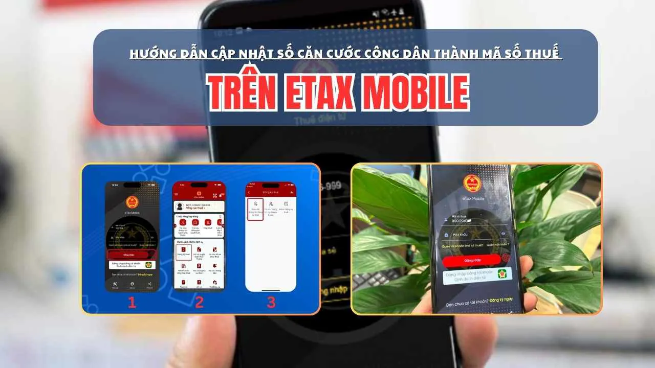 Hướng dẫn đơn giản cập nhật số Căn cước công dân thành mã số thuế trên eTax Mobile