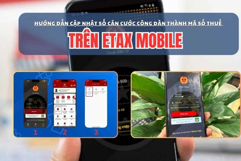 Hướng dẫn đơn giản cập nhật số Căn cước công dân thành mã số thuế trên eTax Mobile