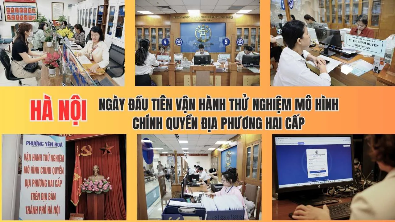 Hà Nội: Ngày đầu tiên vận hành thử nghiệm mô hình chính quyền địa phương hai cấp