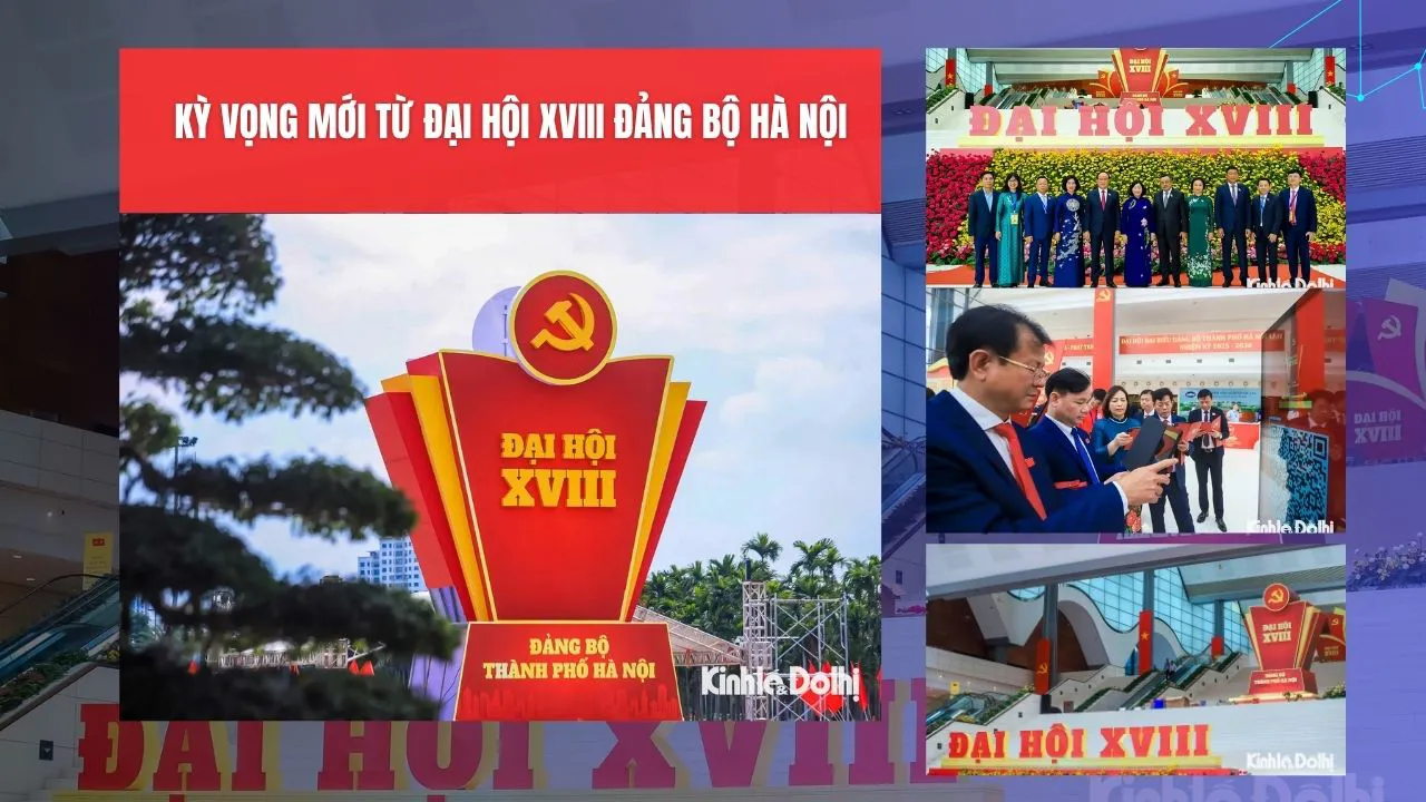 Kỳ vọng mới từ Đại hội lần thứ XVIII Đảng bộ Hà Nội