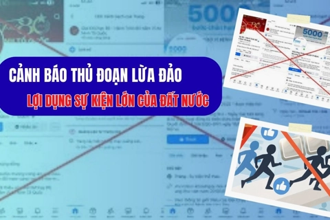 Cảnh báo thủ đoạn lừa đảo lợi dụng sự kiện lớn của đất nước