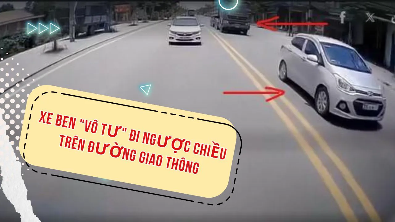 Xe ben "vô tư" đi ngược chiều trên đường giao thông
