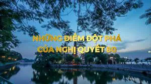 Những điểm đột phá của Nghị quyết 80