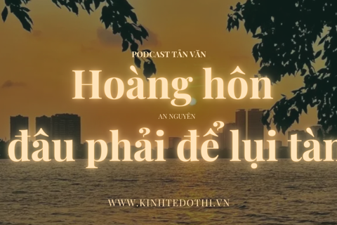 Podcast tản văn: Hoàng hôn đâu phải để lụi tàn