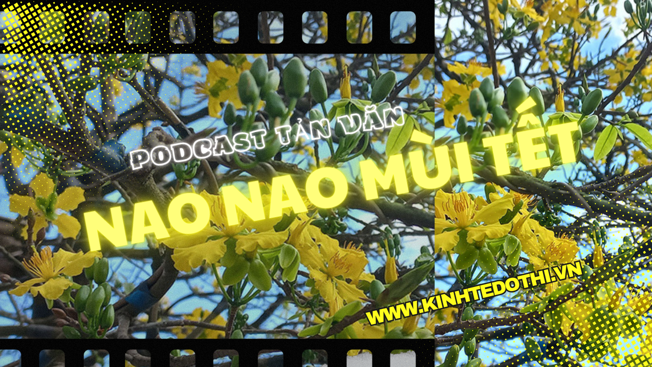 Podcast tản văn: Nao nao mùi Tết!