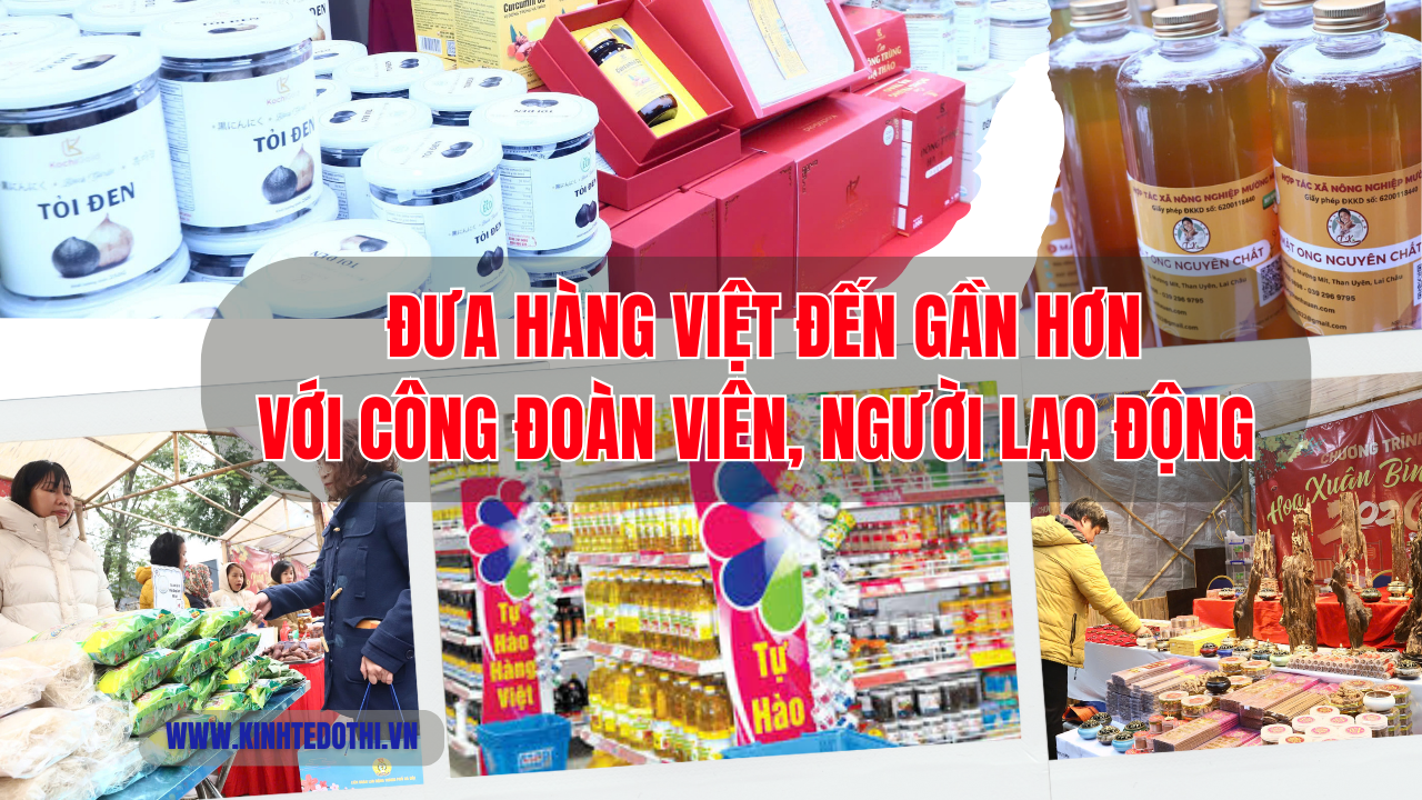 Đưa hàng Việt đến gần hơn với công đoàn viên, người lao động