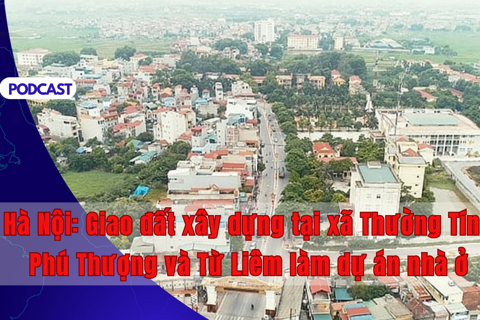 Hà Nội: Giao đất xây dựng tại xã Thường Tín, Phú Thượng và Từ Liêm làm dự án nhà ở