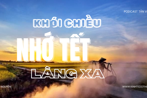 Podcast tản văn: Khói chiều nhớ Tết làng xa