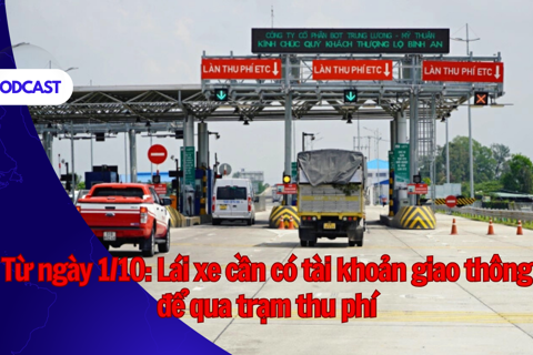 Từ ngày 1/10: Lái xe cần có tài khoản giao thông để qua trạm thu phí